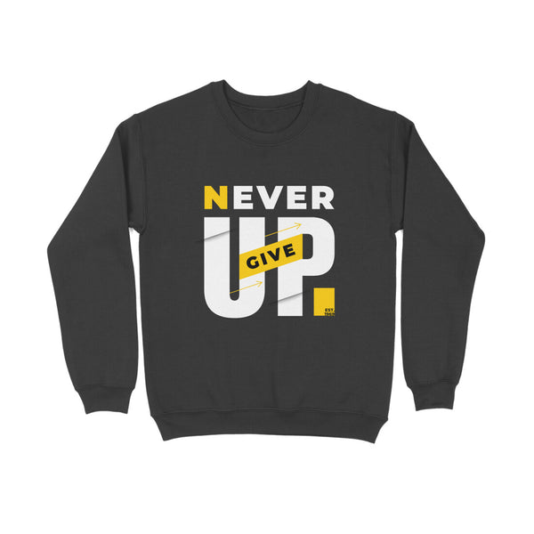 Never Give UP Typography Print Unisex Cotton Sweatshirt