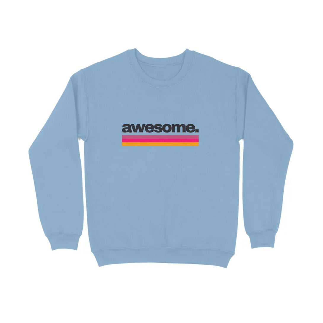 Awesome Typography Print Unisex Cotton Sweatshirt - GottaGo.in