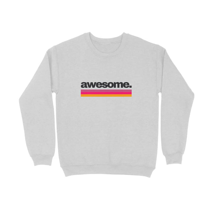 Awesome Typography Print Unisex Cotton Sweatshirt - GottaGo.in
