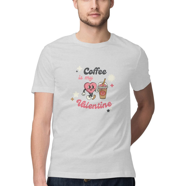 Coffee is My Valentine Typography Print Half Sleeves Cotton T-shirt for Men - GottaGo.in