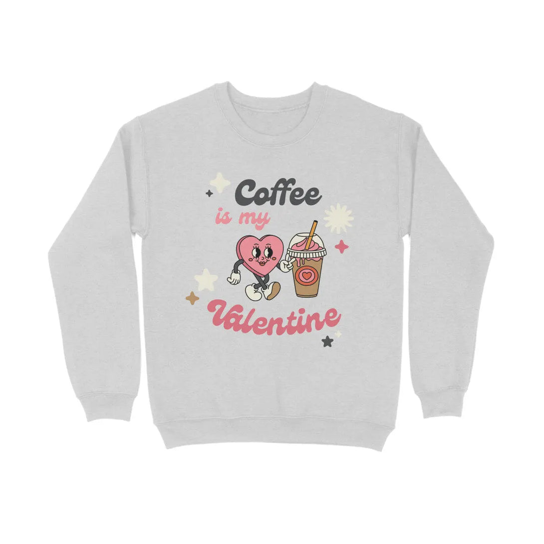 Coffee Valentine Typography Print Unisex Cotton Sweatshirt - GottaGo.in