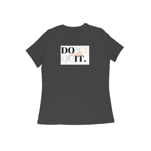 Don't Quit Typography Cotton T-shirt for Women