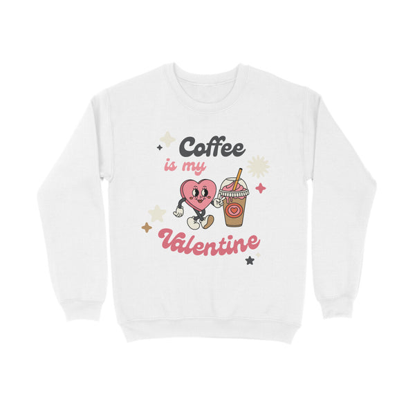 Coffee Valentine Typography Print Unisex Cotton Sweatshirt