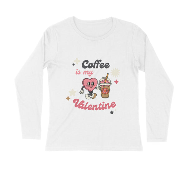Coffee Valentine Typography Print Full Sleeves Cotton T-shirt for Men