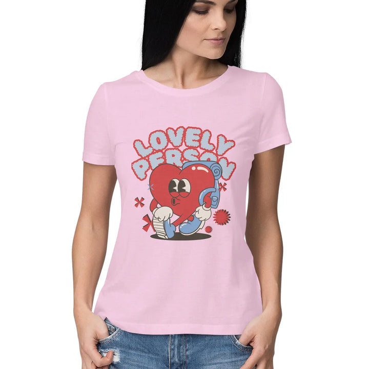 Lovely Person Typographic Half Sleeves Cotton T-shirt for Women - GottaGo.in