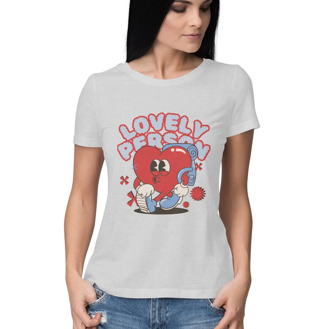 Lovely Person Typographic Half Sleeves Cotton T-shirt for Women - GottaGo.in