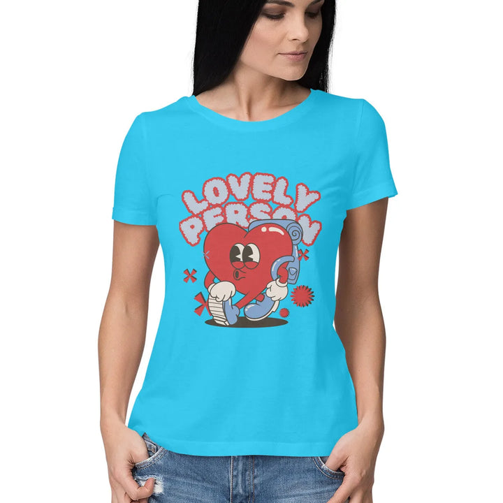 Lovely Person Typographic Half Sleeves Cotton T-shirt for Women - GottaGo.in