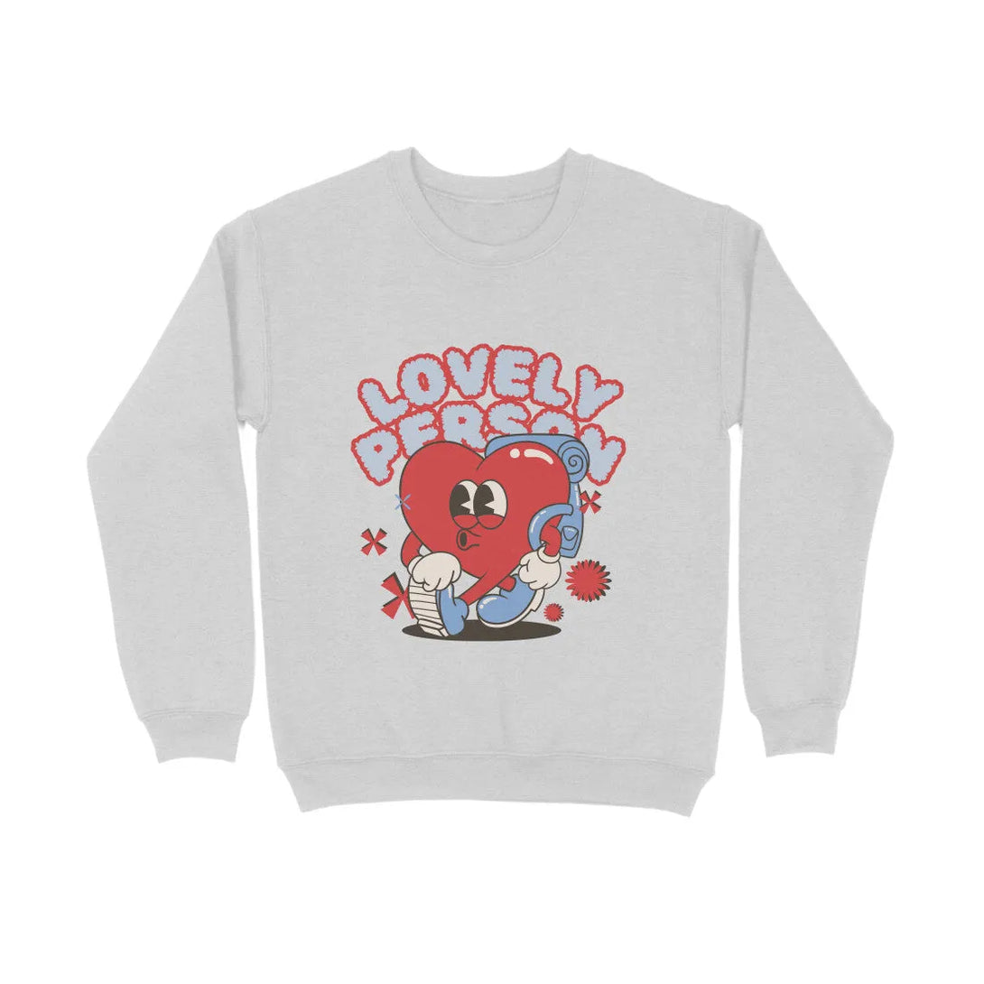 Lovely Person Typography Print Unisex Cotton Sweatshirt - GottaGo.in