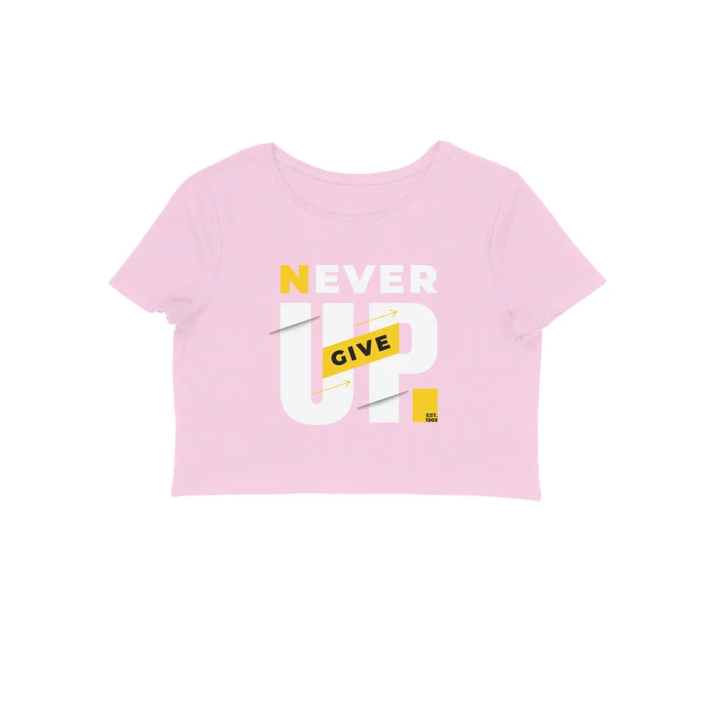 Never Give UP Crop Top in Cotton for Women - GottaGo.in