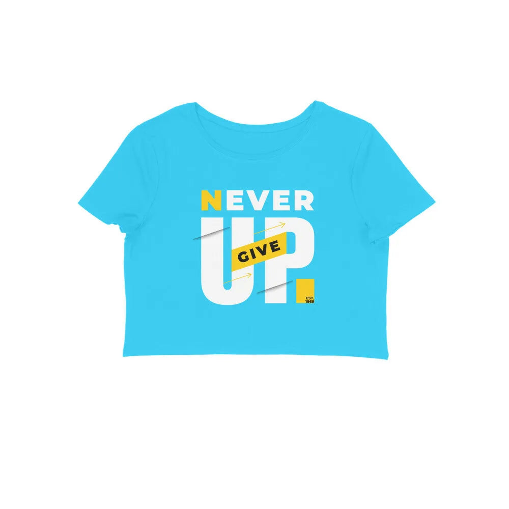 Never Give UP Crop Top in Cotton for Women - GottaGo.in