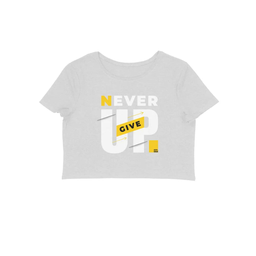 Never Give UP Crop Top in Cotton for Women - GottaGo.in