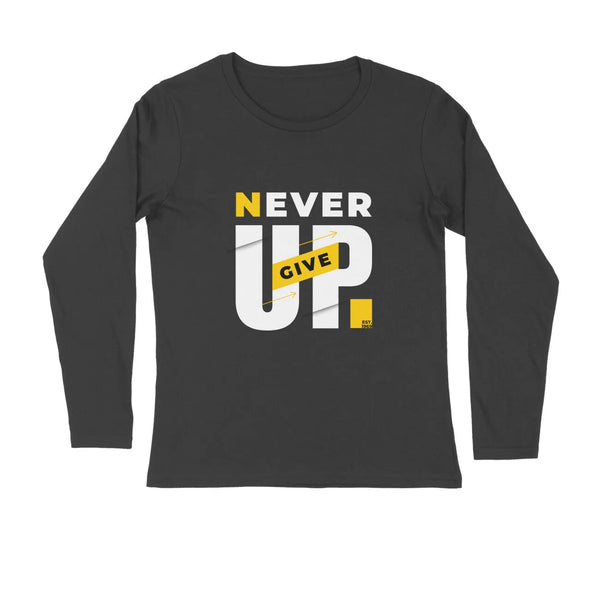 Never Give UP Typography Print Full Sleeves T-shirt for Men - GottaGo.in