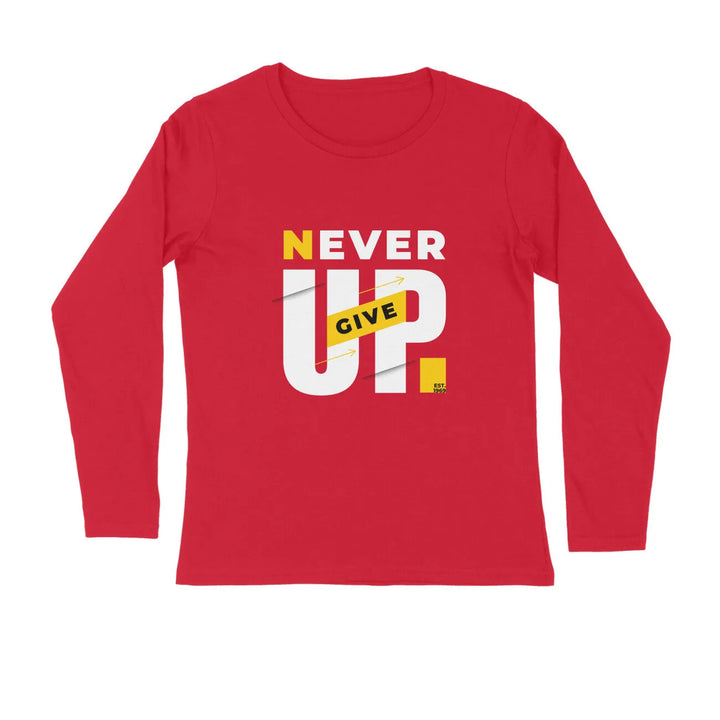 Never Give UP Typography Print Full Sleeves T-shirt for Men - GottaGo.in