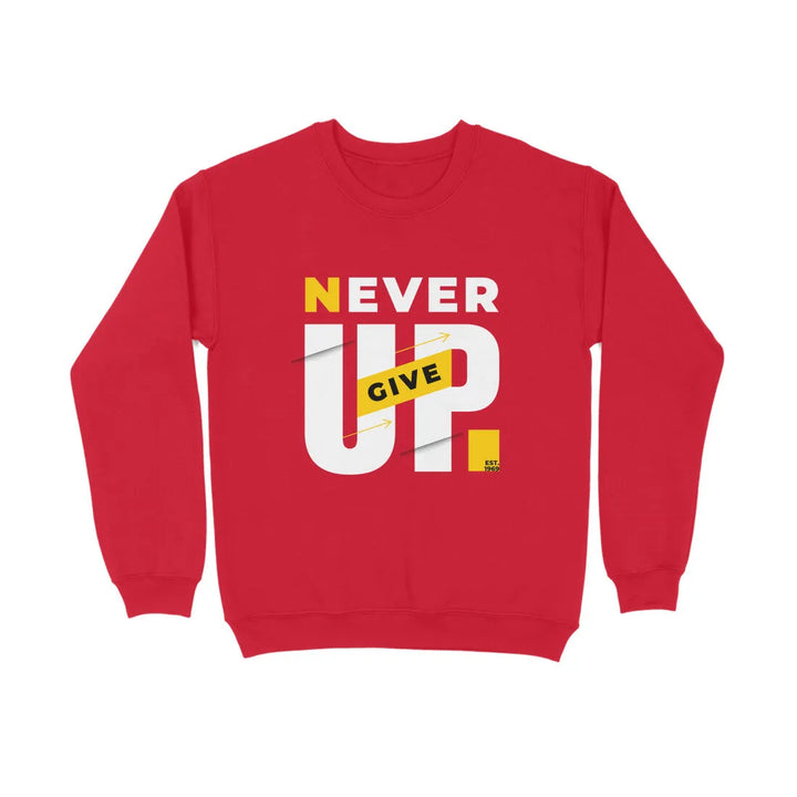 Never Give UP Typography Print Unisex Cotton Sweatshirt - GottaGo.in