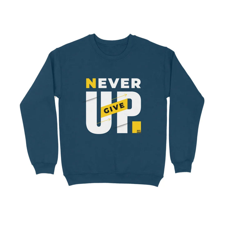 Never Give UP Typography Print Unisex Cotton Sweatshirt - GottaGo.in