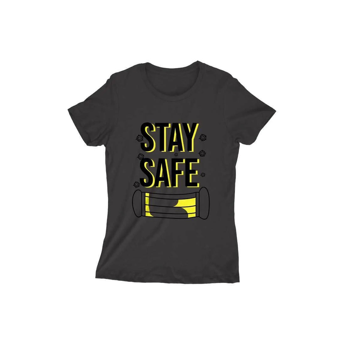 Stay Safe Round Neck T-shirt for Women - GottaGo.in