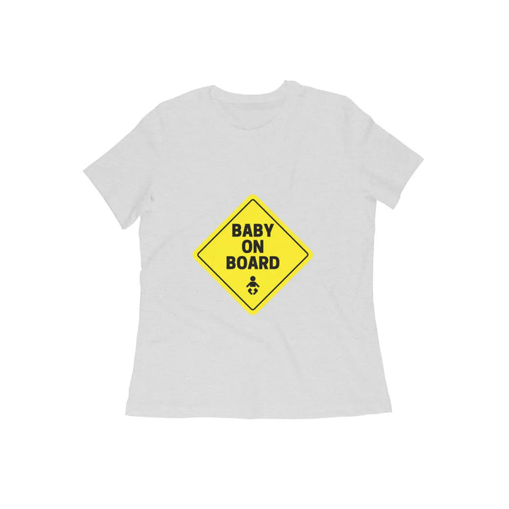 Baby on Board Round Neck T-shirt for - Mom to Be - Women - GottaGo.in