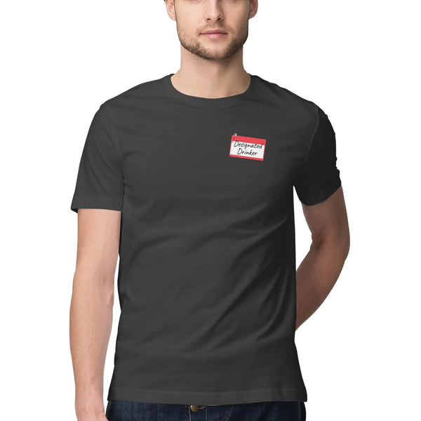 Designated Drinker Round Neck Half Sleeves T-shirt for Men - GottaGo.in