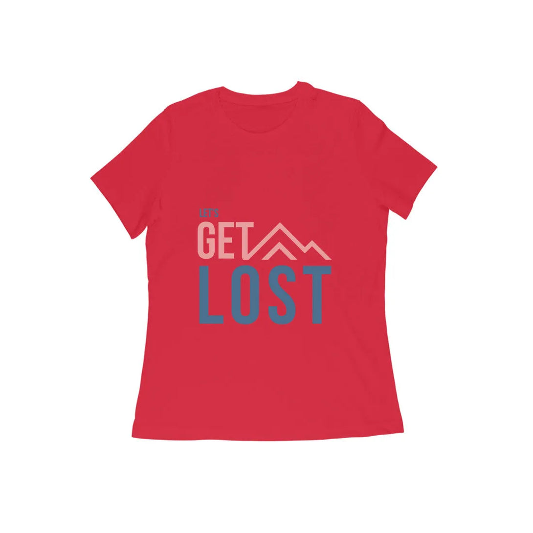 Lets Get Lost Half Sleeves Round Neck T-shirt for Women - GottaGo.in