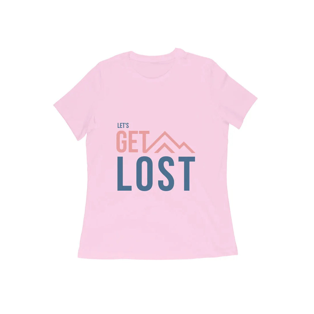 Lets Get Lost Half Sleeves Round Neck T-shirt for Women - GottaGo.in