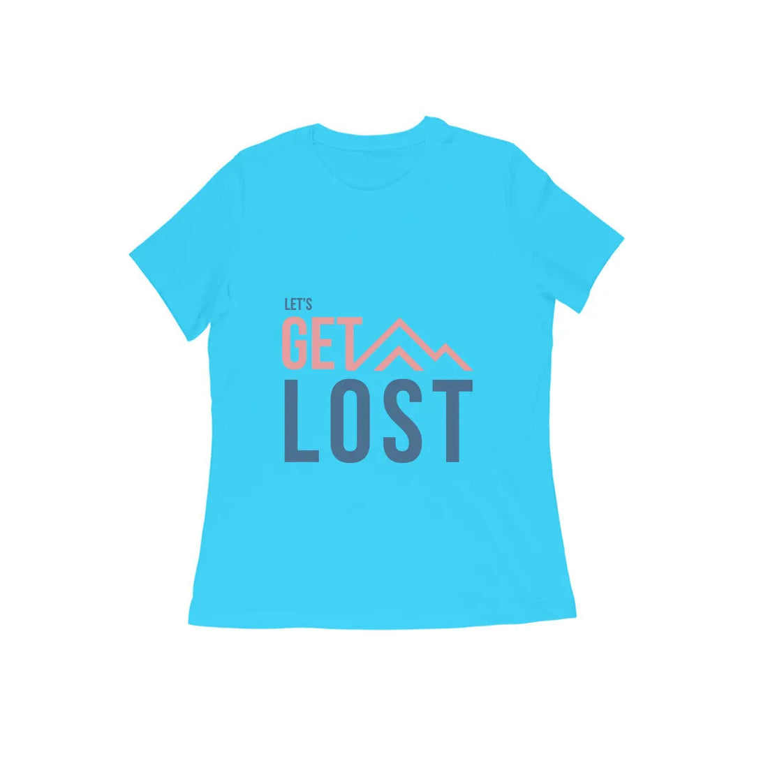 Lets Get Lost Half Sleeves Round Neck T-shirt for Women - GottaGo.in