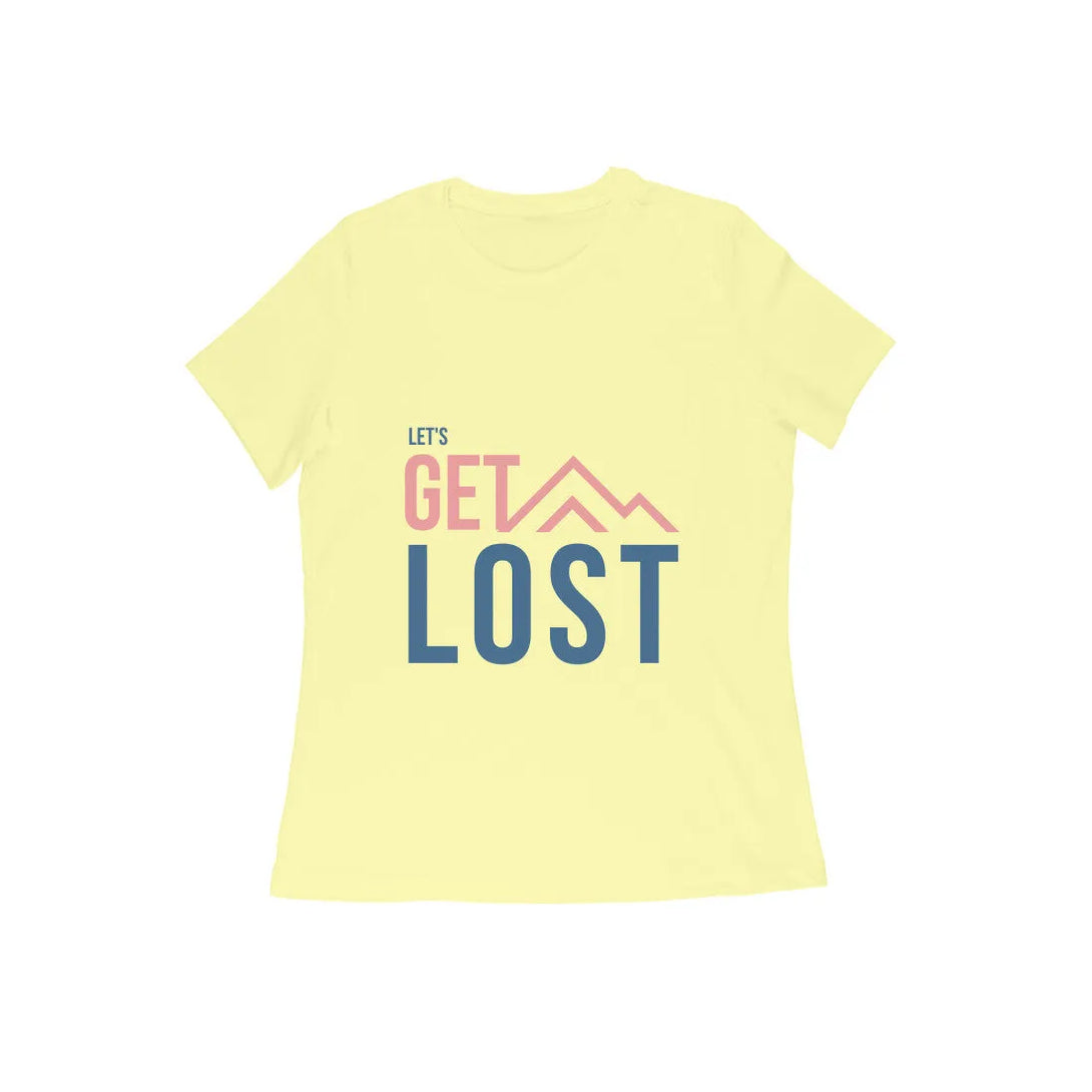 Lets Get Lost Half Sleeves Round Neck T-shirt for Women - GottaGo.in