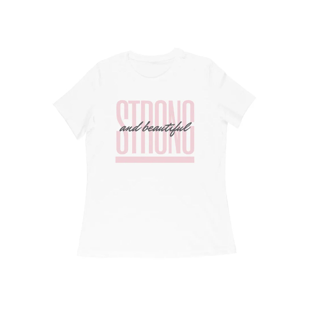 Strong and Beautiful Round Neck Half Sleeves T-shirt for Women - GottaGo.in