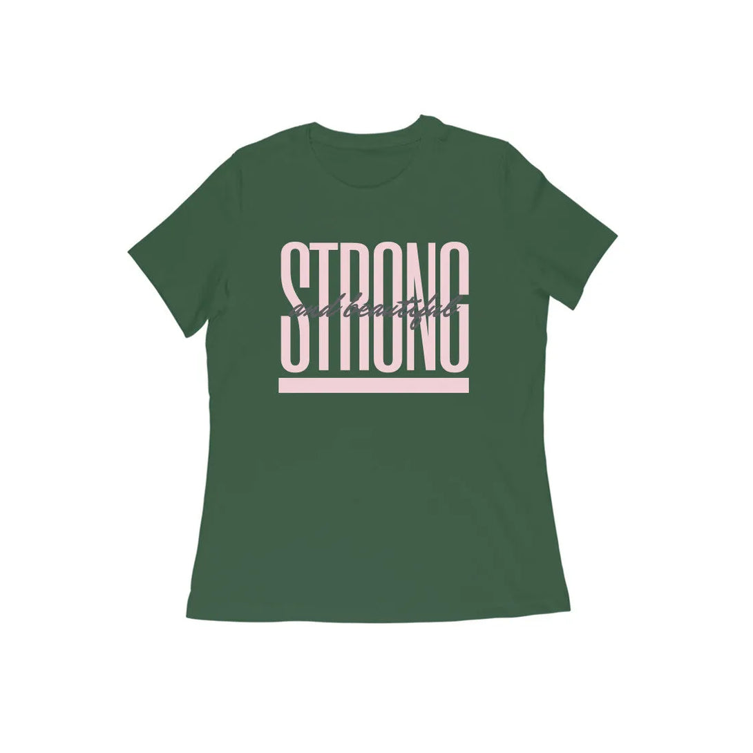 Strong and Beautiful Round Neck Half Sleeves T-shirt for Women - GottaGo.in