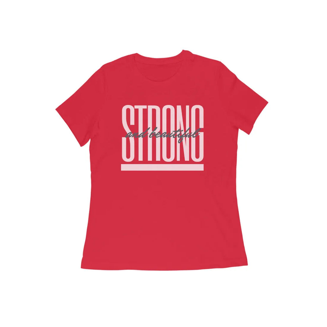 Strong and Beautiful Round Neck Half Sleeves T-shirt for Women - GottaGo.in
