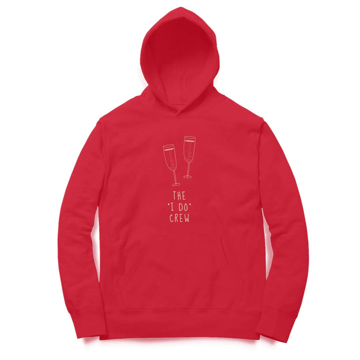 The I Do Crew Hoodie for Men & Women - GottaGo.in