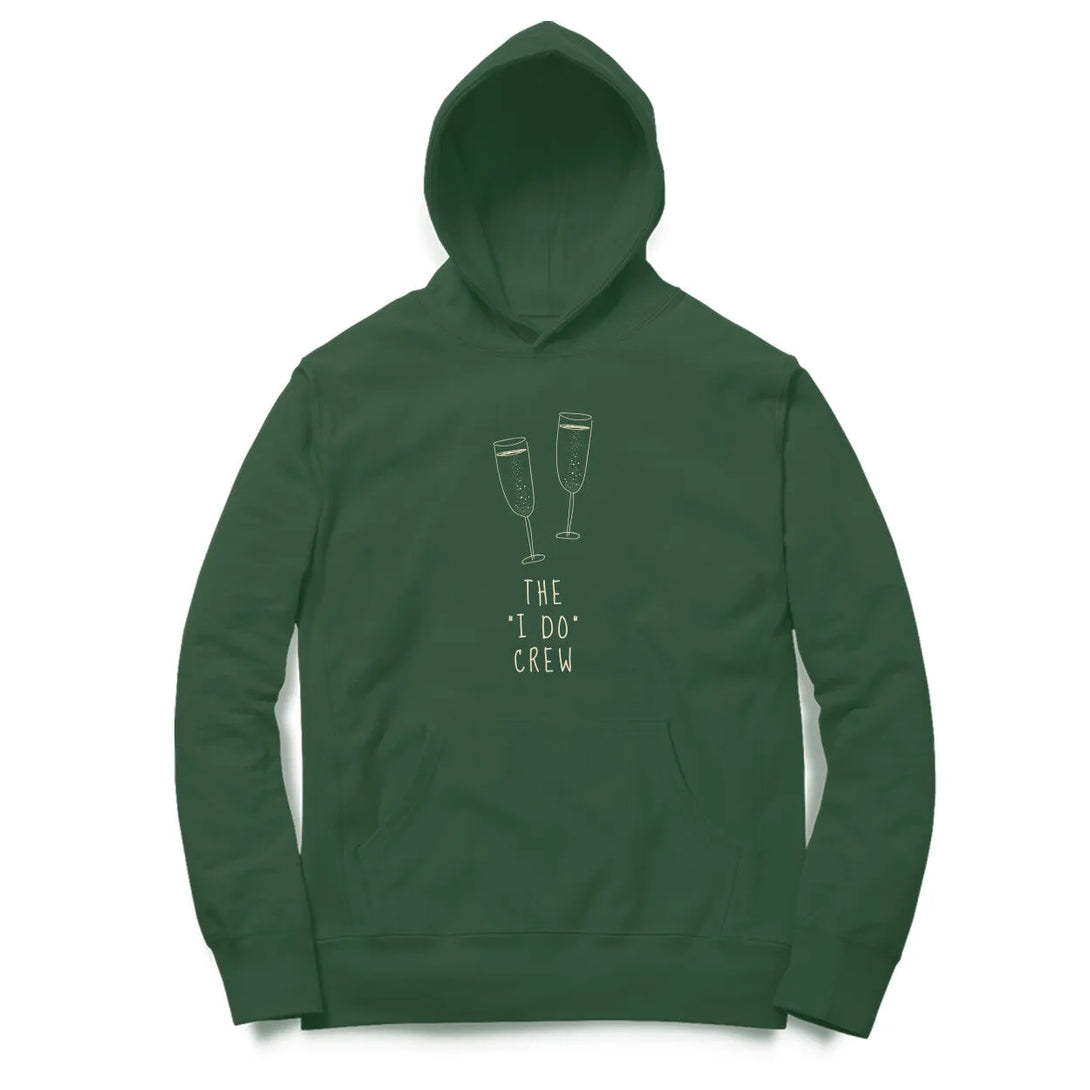 The I Do Crew Hoodie for Men & Women - GottaGo.in